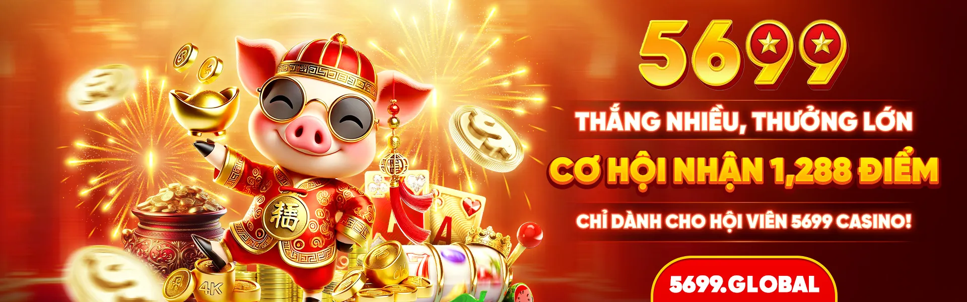 Thắng nhiều, thưởng lớn – Cơ hội nhận 1,288 điểm chỉ dành cho thành viên 5699 Casino!