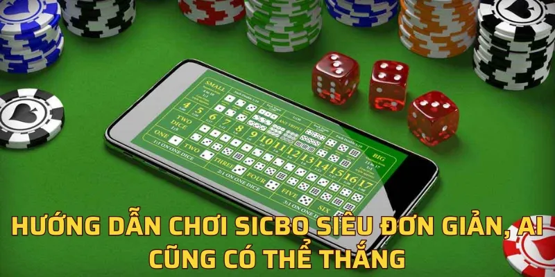 Hướng Dẫn Chơi Sicbo 5699 Siêu Đơn Giản - Chơi Là Thắng