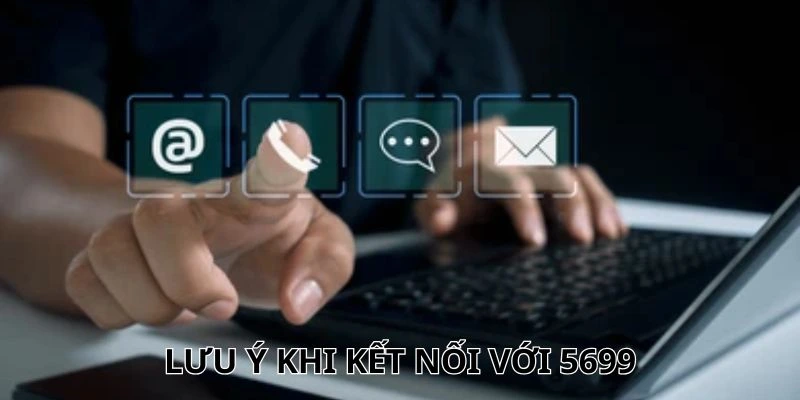 Lưu ý khi kết nối với 5699