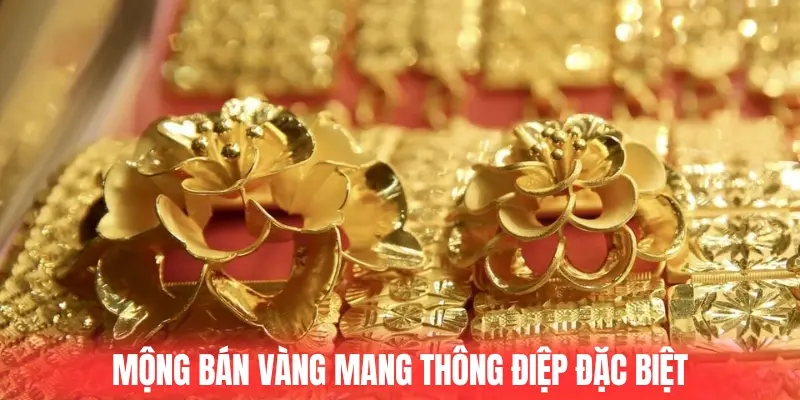 Mộng bán vàng mang thông điệp đặc biệt