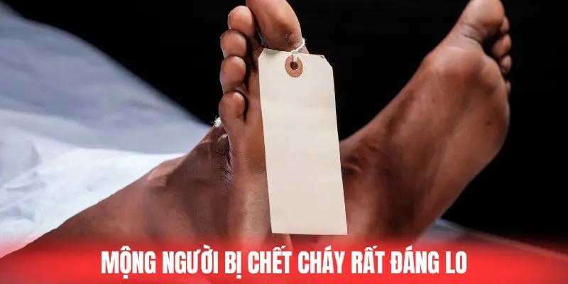 Mộng người bị chết cháy rất đáng lo