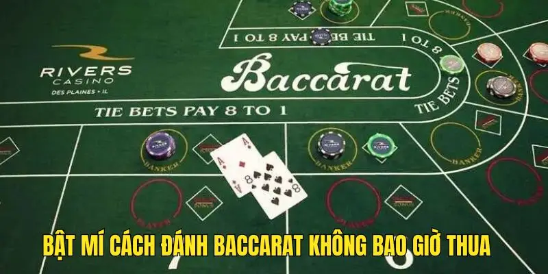 Những mẹo đánh Baccarat luôn thắng bạn nên bỏ túi