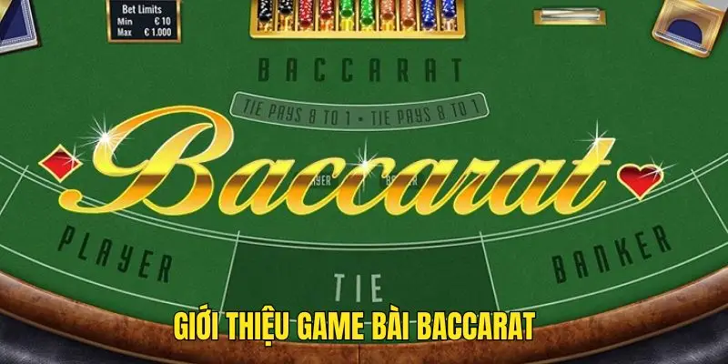 Sơ bộ vài nét chính về Baccarat cho khách hàng